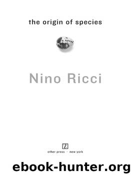 The Origin of Species by Nino Ricci