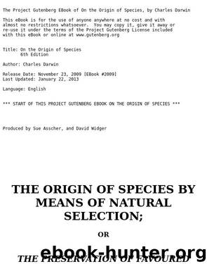 The Origin of Species by means of Natural Selection, 6th Edition by Charles Darwin