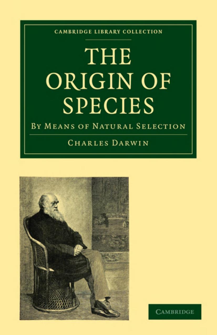 The Origin of Species: By Means of Natural Selection, or the Preservation of Favoured Races in the Struggle for Life by Charles Darwin