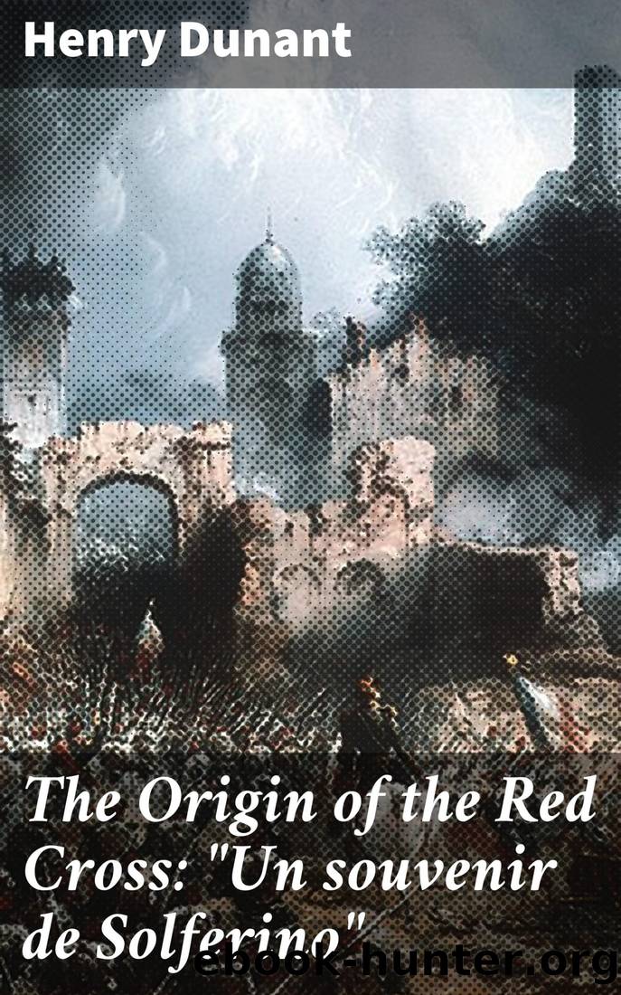 The Origin of the Red Cross: "Un souvenir de Solferino by Henry Dunant