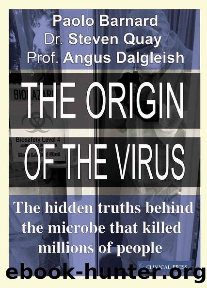 The Origin of the Virus: The hidden truths behind the microbe that killed millions of people by Paolo Barnard & Dr. Steven Quay & Prof. Angus Dalgleish