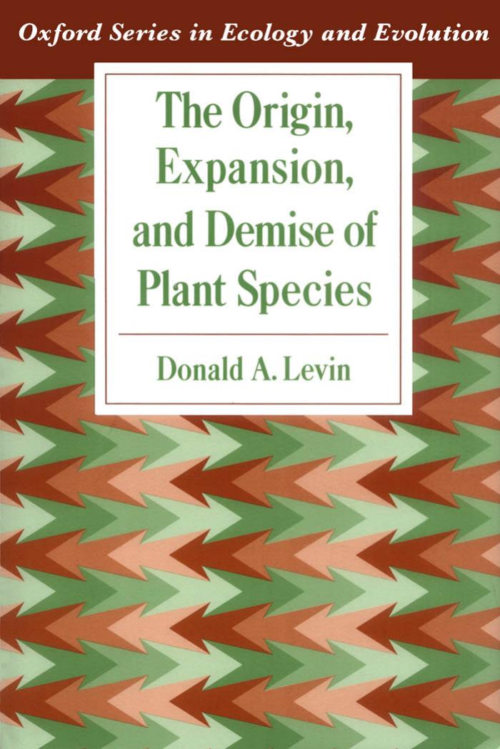 The Origin, Expansion, and Demise of Plant Species (Oxford Series in Ecology and Evolution) by Donald A. Levin
