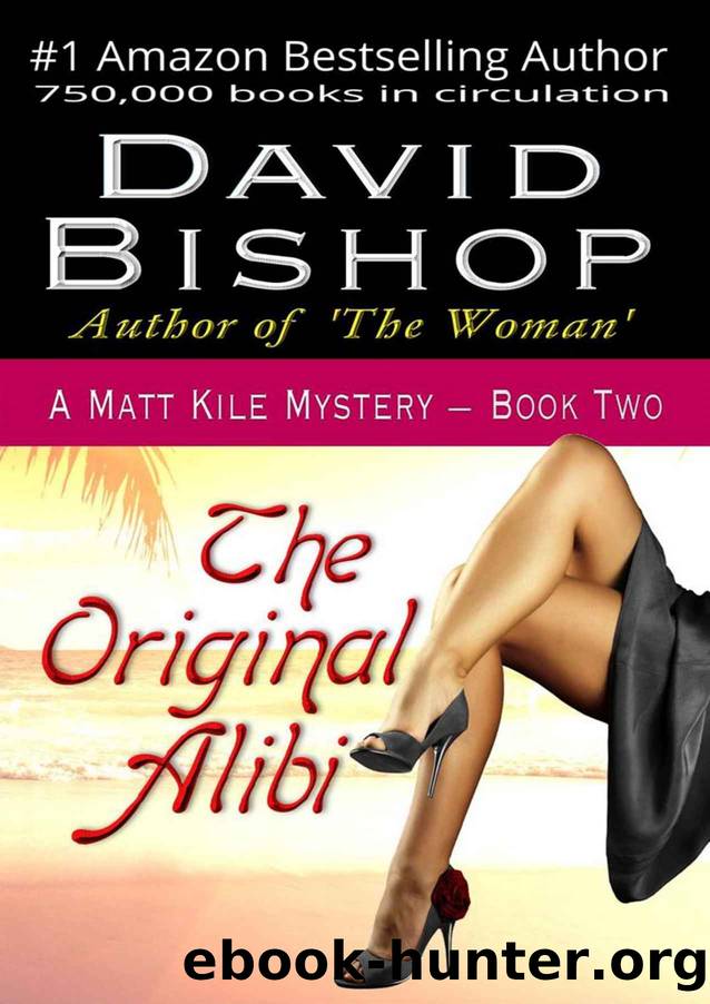 The Original Alibi (A Matt Kile Mystery Book 2) by David Bishop