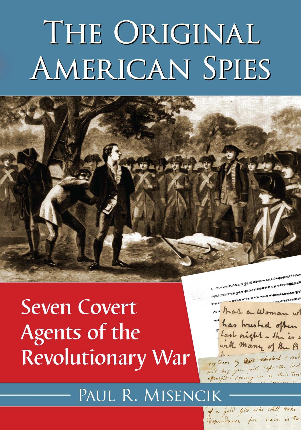 The Original American Spies: Seven Covert Agents of the Revolutionary War by Paul R. Misencik