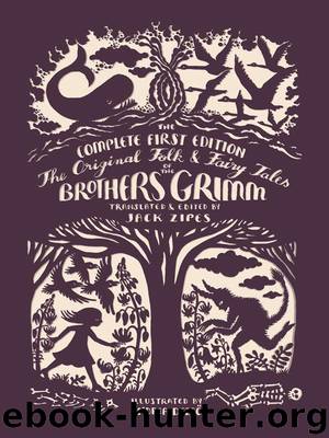 The Original Folk and Fairy Tales of the Brothers Grimm: The Complete First Edition by Grimm Jacob & Grimm Wilhelm