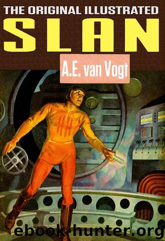 The Original Illustrated Slan by A.E. van Vogt
