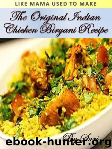 The Original Indian Chicken Biryani Recipe (Like Mama Used to Make Book 2) by Millicent Taffe