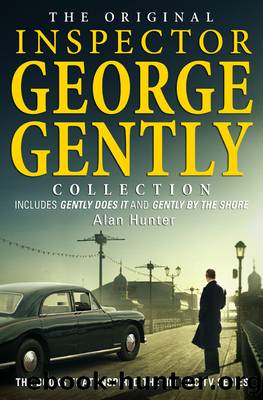 The Original Inspector George Gently Collection by Alan Hunter