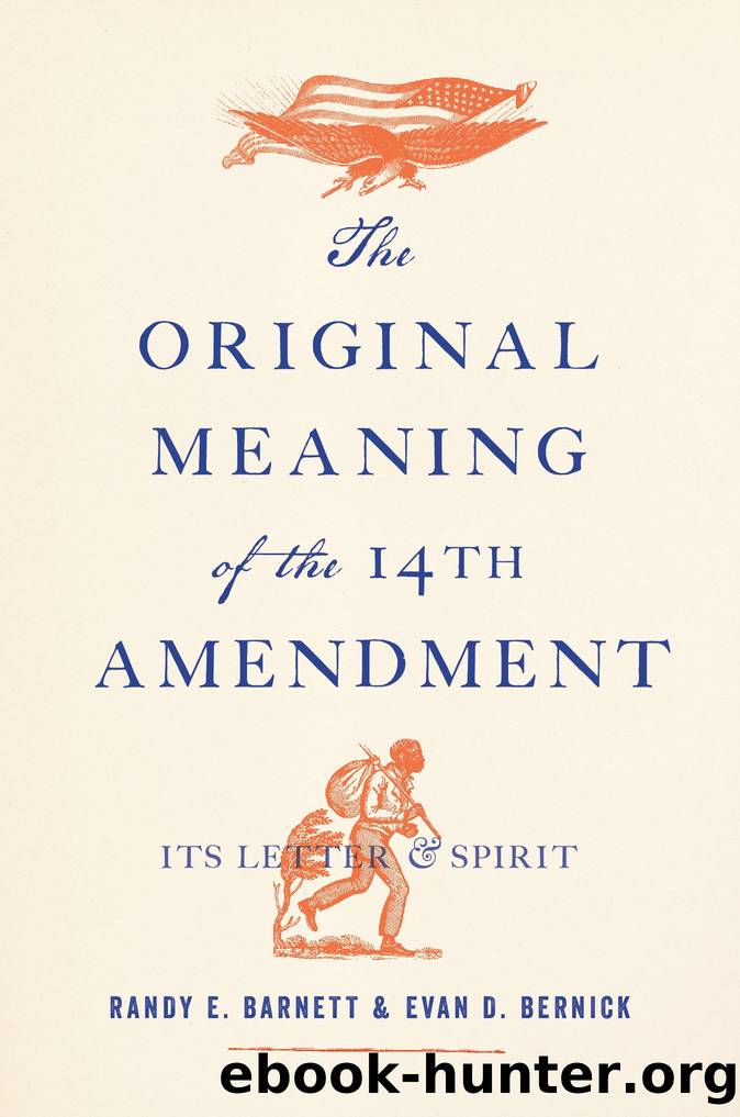 The Original Meaning of the Fourteenth Amendment by Randy E. Barnett