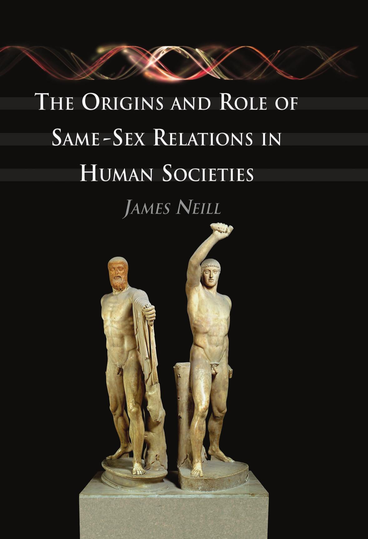 The Origins and Role of Same-Sex Relations in Human Societies by James Neill