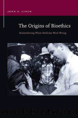 The Origins of Bioethics by John A. Lynch;