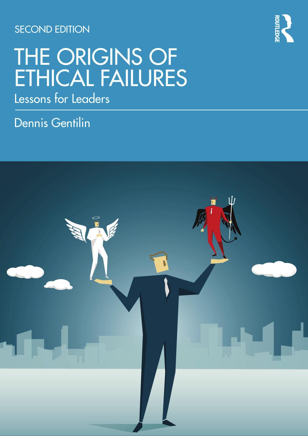 The Origins of Ethical Failures: Lessons for Leaders by Dennis Gentilin
