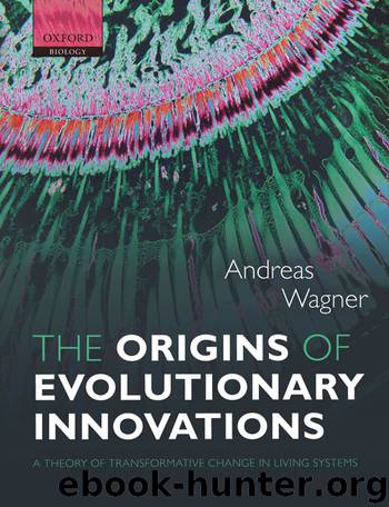 The Origins of Evolutionary Innovations by Andreas Wagner