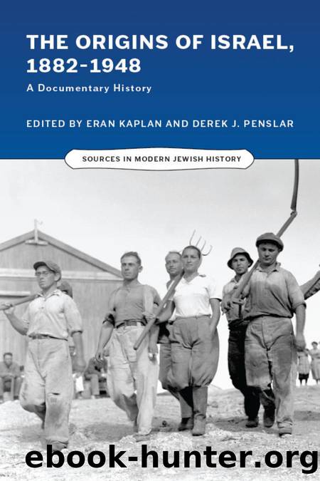 The Origins of Israel, 1882â1948: A Documentary History by Kaplan Eran Penslar Derek J