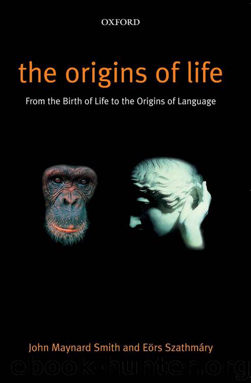 The Origins of Life: From the Birth of Life to the Origin of Language by John Maynard Smith & Eors Szathmary