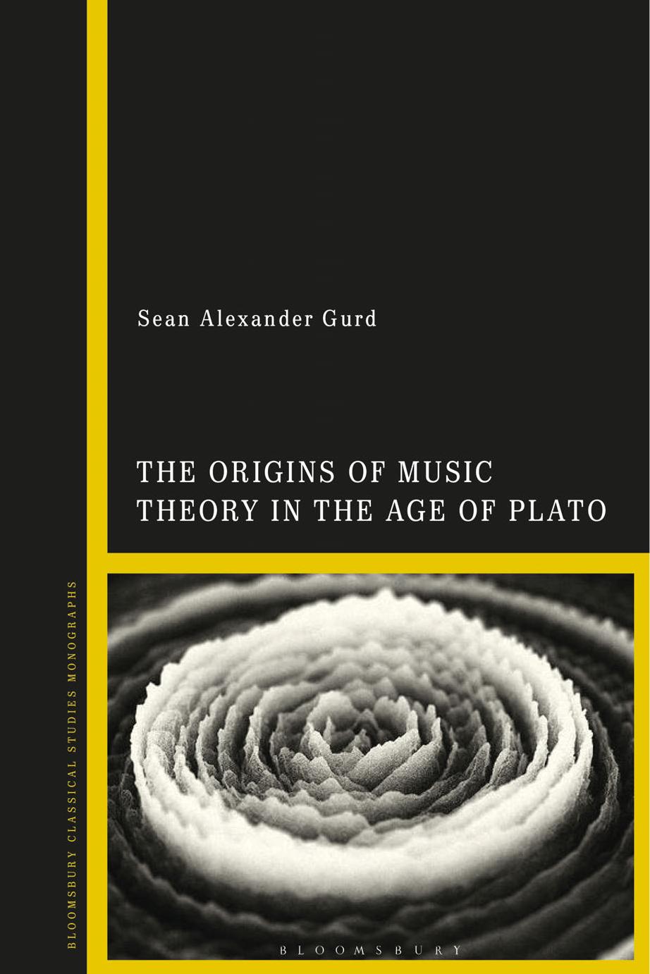 The Origins of Music Theory in the Age of Plato by Sean Alexander Gurd;