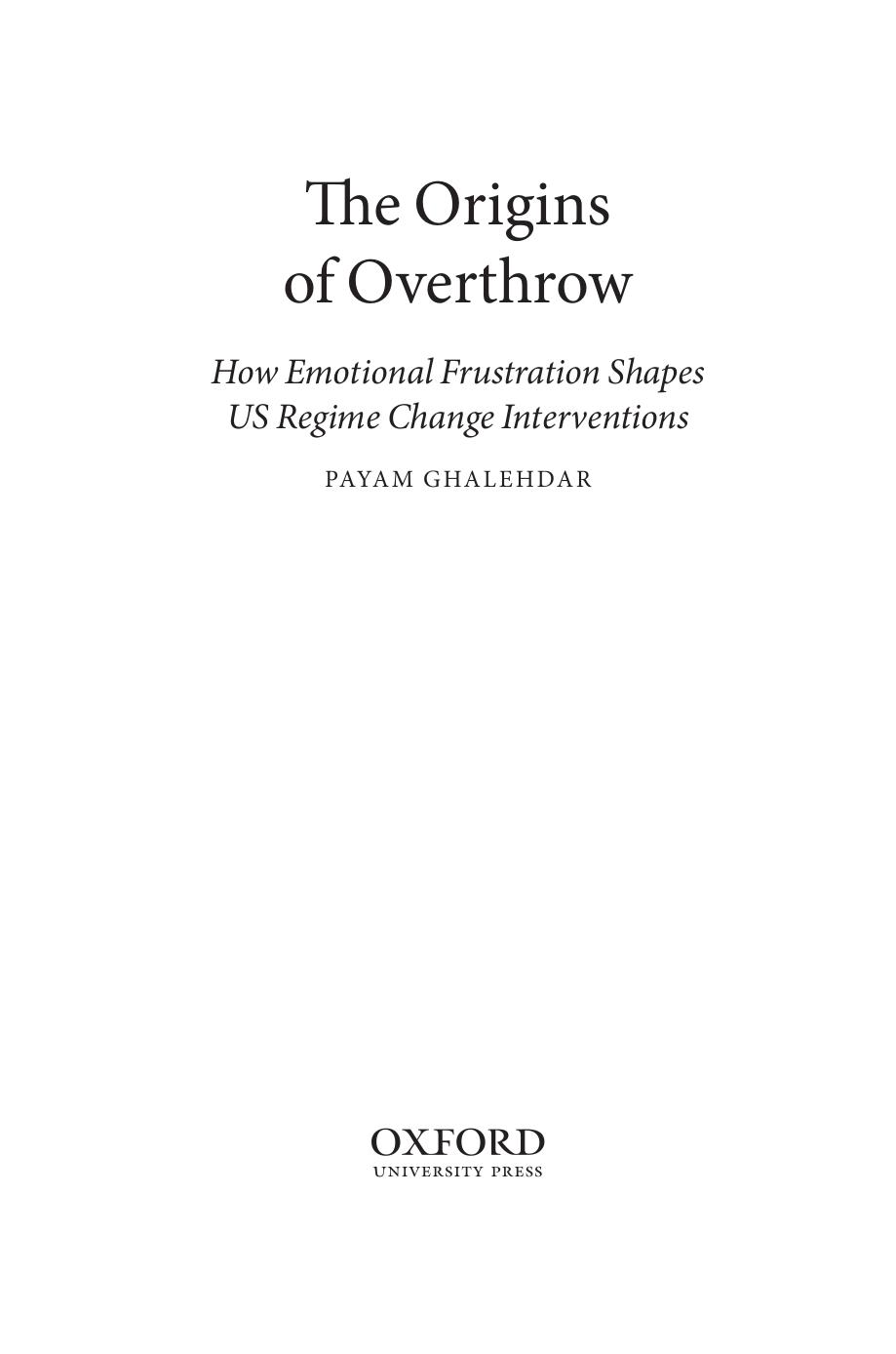 The Origins of Overthrow: How Emotional Frustration Shapes US Regime Change Interventions by Payam Ghalehdar