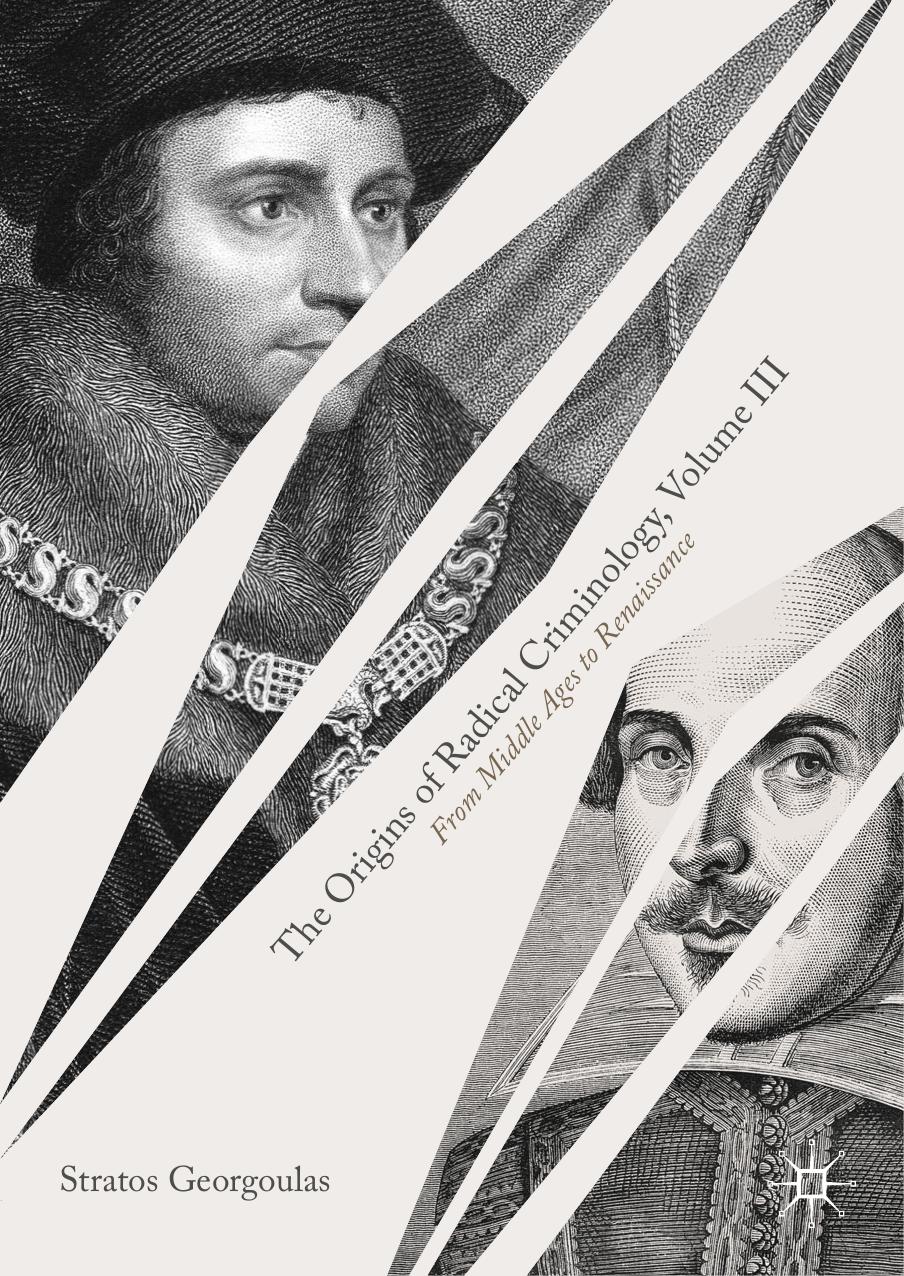The Origins of Radical Criminology, Volume III: From Middle Ages to Renaissance by Stratos Georgoulas