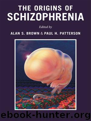 The Origins of Schizophrenia by Brown Alan; Patterson Paul;