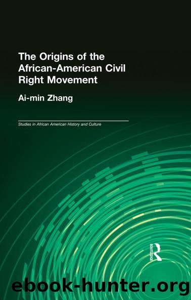 The Origins of the African-American Civil Rights Movement by Ai-min Zhang