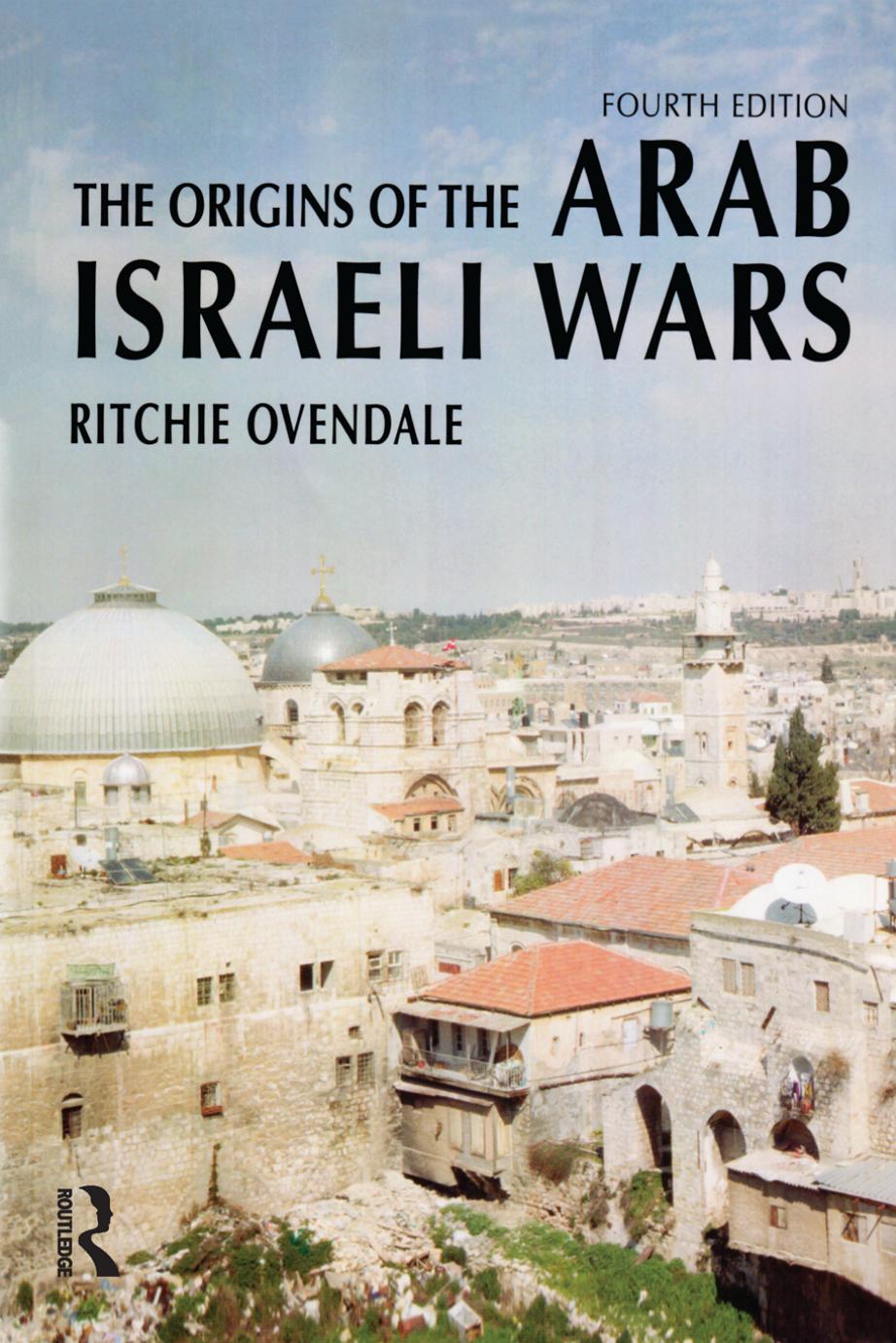 The Origins of the Arab-Israeli Wars by Ritchie Ovendale