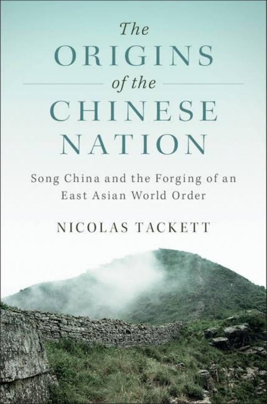 The Origins of the Chinese Nation: Song China and the Forging of an East Asian World Order by Unknow