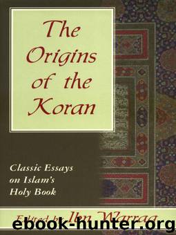 The Origins of the Koran: Classic Essays on Islam's Holy Book by The Origins of the Koran