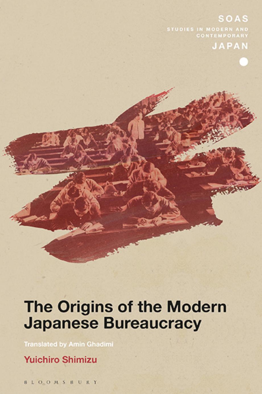 The Origins of the Modern Japanese Bureaucracy by Yuichiro Shimizu; Christopher Gerteis; Amin Ghadimi