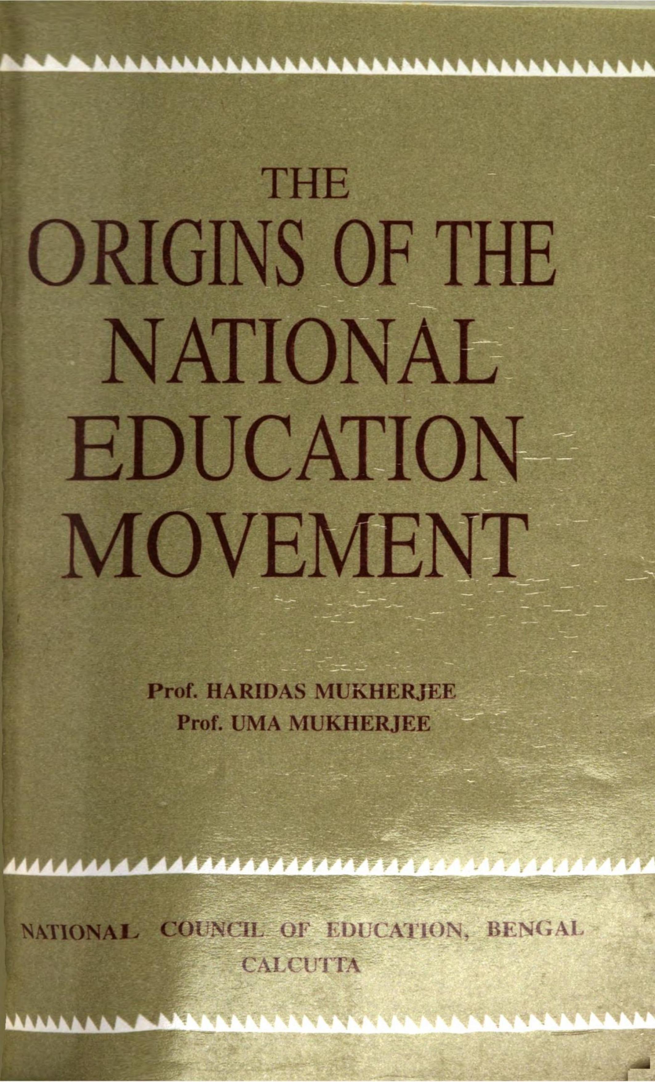 The Origins of the National Education Movement (1905-1910) by Haridas Mukherjee; Uma Mukherjee