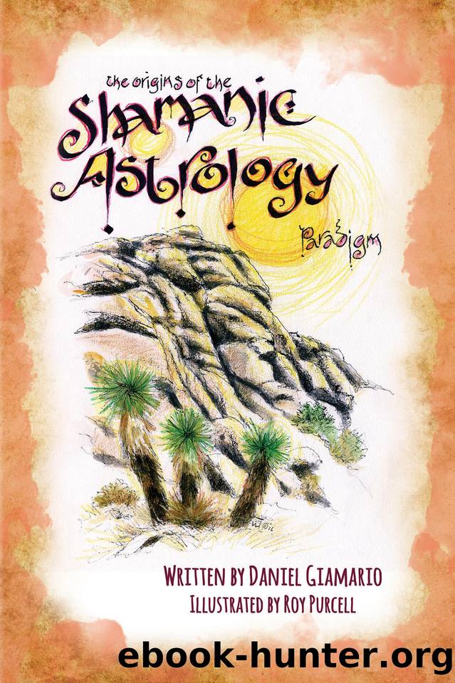 The Origins of the Shamanic Astrology Paradigm by Giamario Daniel