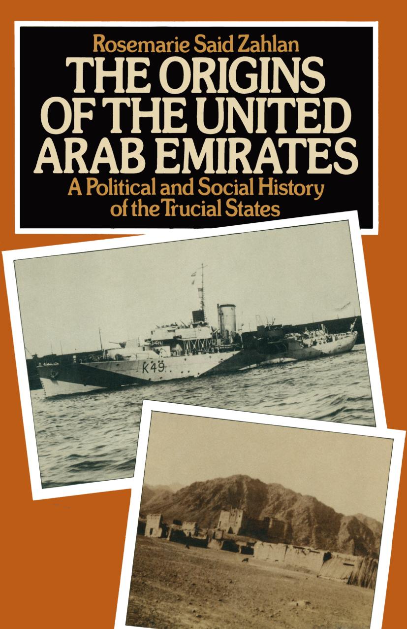 The Origins of the United Arab Emirates: A Political and Social History of the Trucial States by Rosemarie Said Zahlan (auth.)