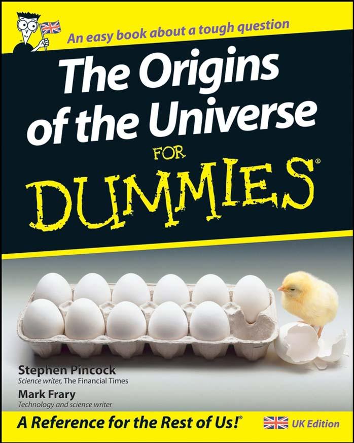 The Origins of the Universe for Dummies by Pincock Stephen. Frary Mark
