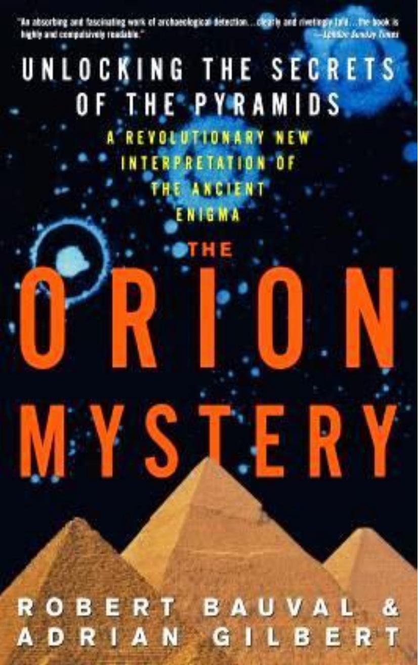 The Orion Mystery: Unlocking the Secrets of the Pyramids by Robert Bauval & Adrian Gilbert