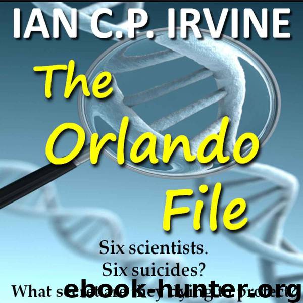 The Orlando File : A page-turning Mystery & Detective Medical Thriller (Omnibus Version-Book 1 & Book 2) by C.P. IRVINE IAN
