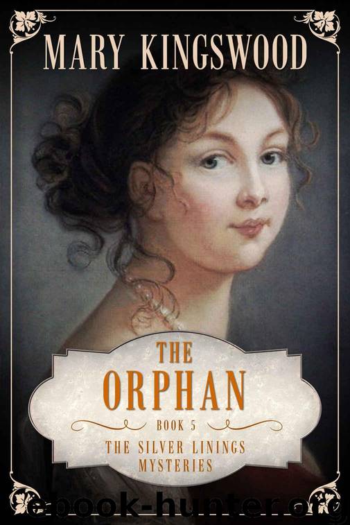 The Orphan (Silver Linings Mysteries Book 5) by Kingswood Mary