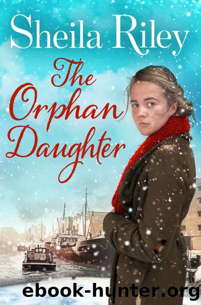 The Orphan Daughter_A Gripping Family Saga With a Twist, From the Bestselling Author of the Annie Groves Novels by Sheila Riley