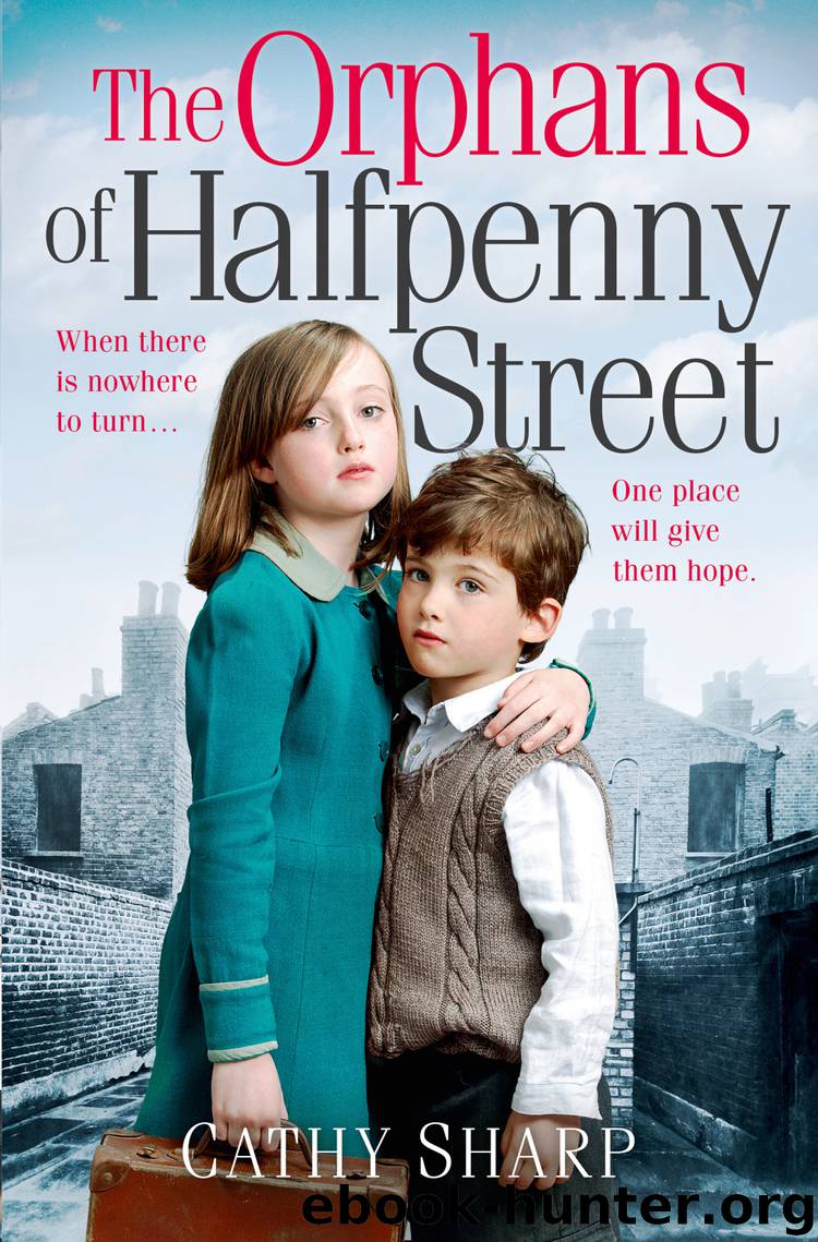 The Orphans of Halfpenny Street (Halfpenny Orphans, Book 1) by Cathy Sharp