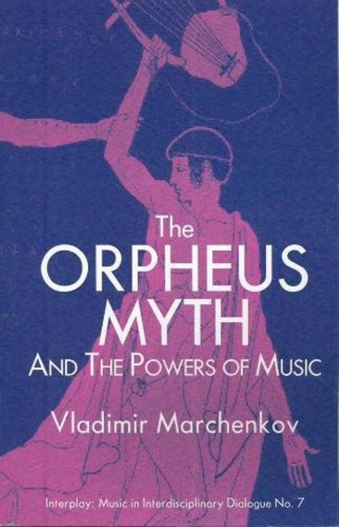 The Orpheus myth and the powers of music by Marchenkov Vladimir L
