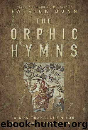 The Orphic Hymns by Patrick Dunn