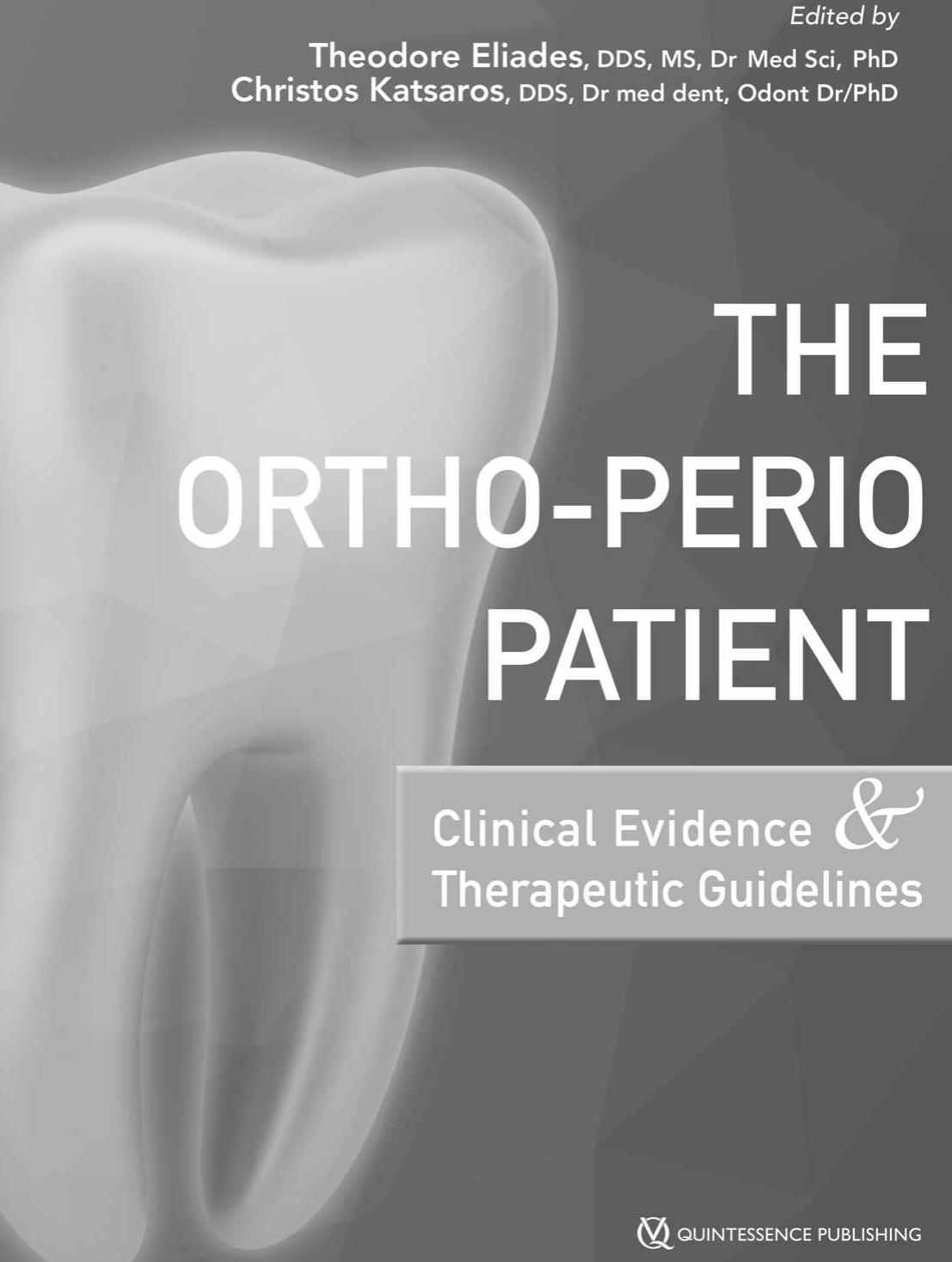 The Ortho-Perio Patient: Clinical Evidence & Therapeutic Guidelines by Theodore Eliades Christos Katsaros