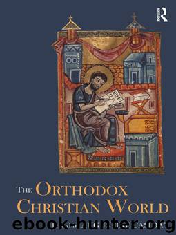 The Orthodox Christian World by Casiday Augustine