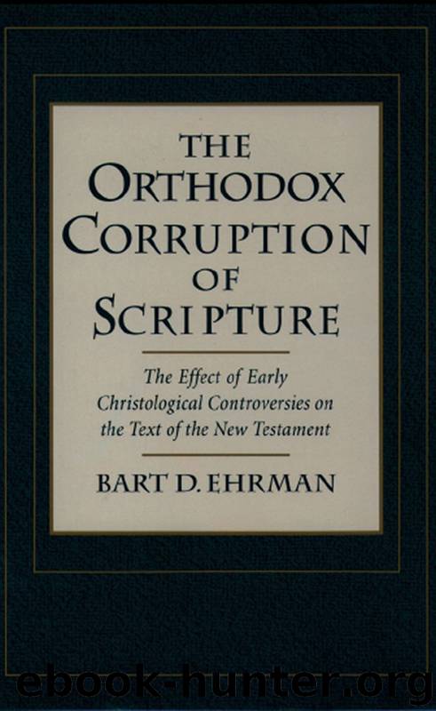 The Orthodox Corruption Of Scripture by Bart D. Ehrman