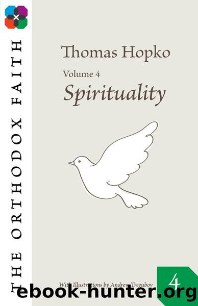 The Orthodox Faith Volume 4 by Thomas Hopko