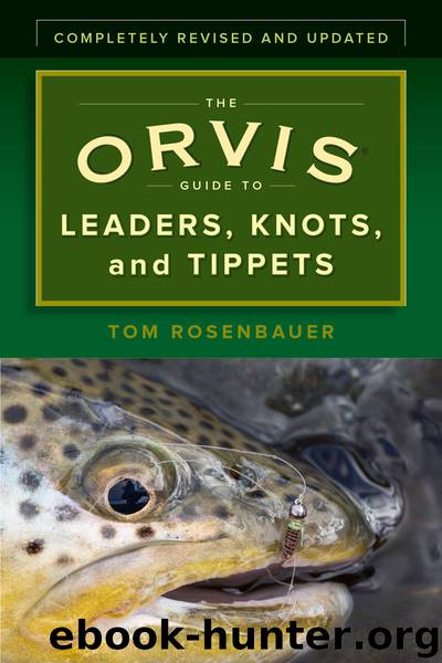 The Orvis Guide to Leaders, Knots, and Tippets by Tom Rosenbauer