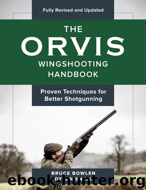 The Orvis Wingshooting Handbook, Fully Revised and Updated by Bruce Bowlen;Dylan Snell; & DYLAN SNELL