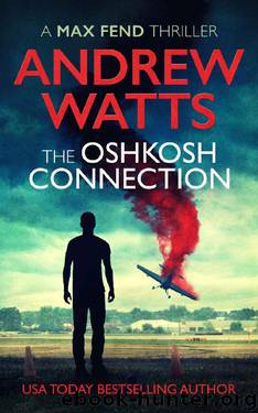 The Oshkosh Connection (Max Fend) by Andrew Watts