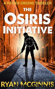 The Osiris Initiative : A Xavier Greene Thriller by Ryan McGinnis