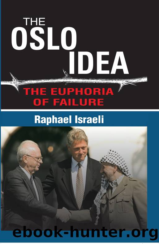 The Oslo Idea: The Euphoria of Failure by Raphael Israeli