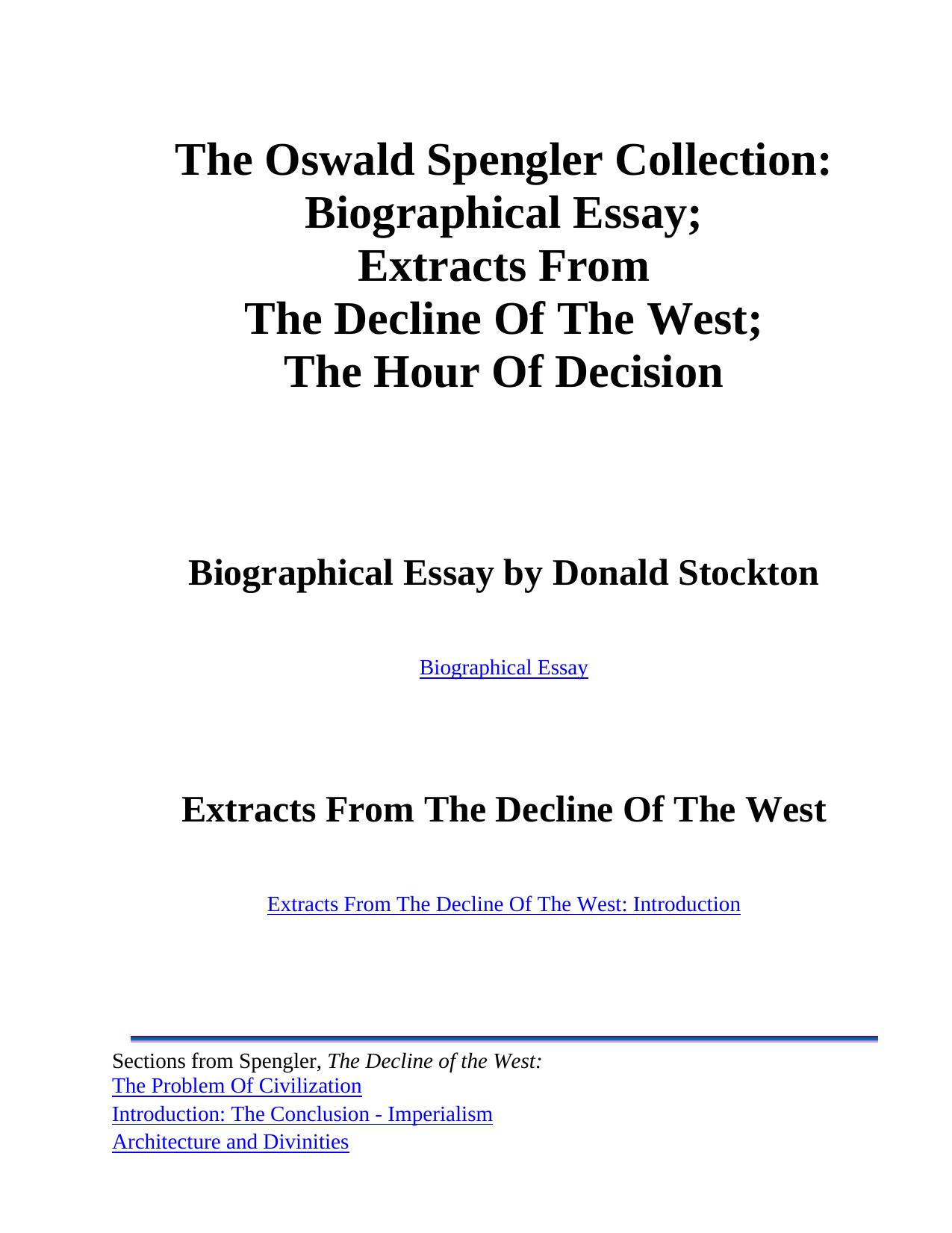 The Oswald Spengler Collection: Biographical Essay; Extracts From The Decline Of The West; The Hour Of Decision by The Decline of the West
