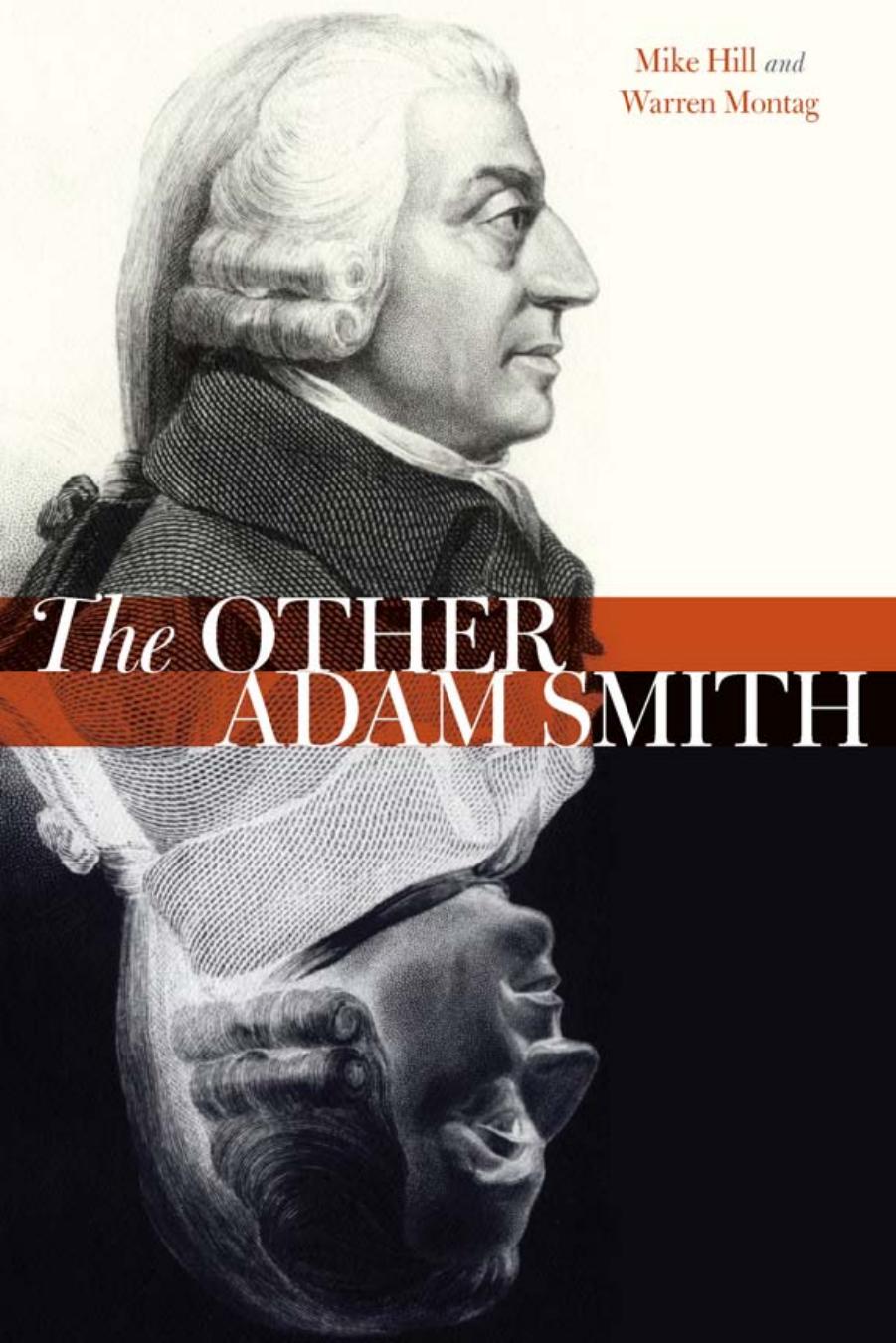 The Other Adam Smith: Popular Contention, Commercial Society, and the Birth of Necro-Economics by Hill Mike; Montag Warren; Smith Adam